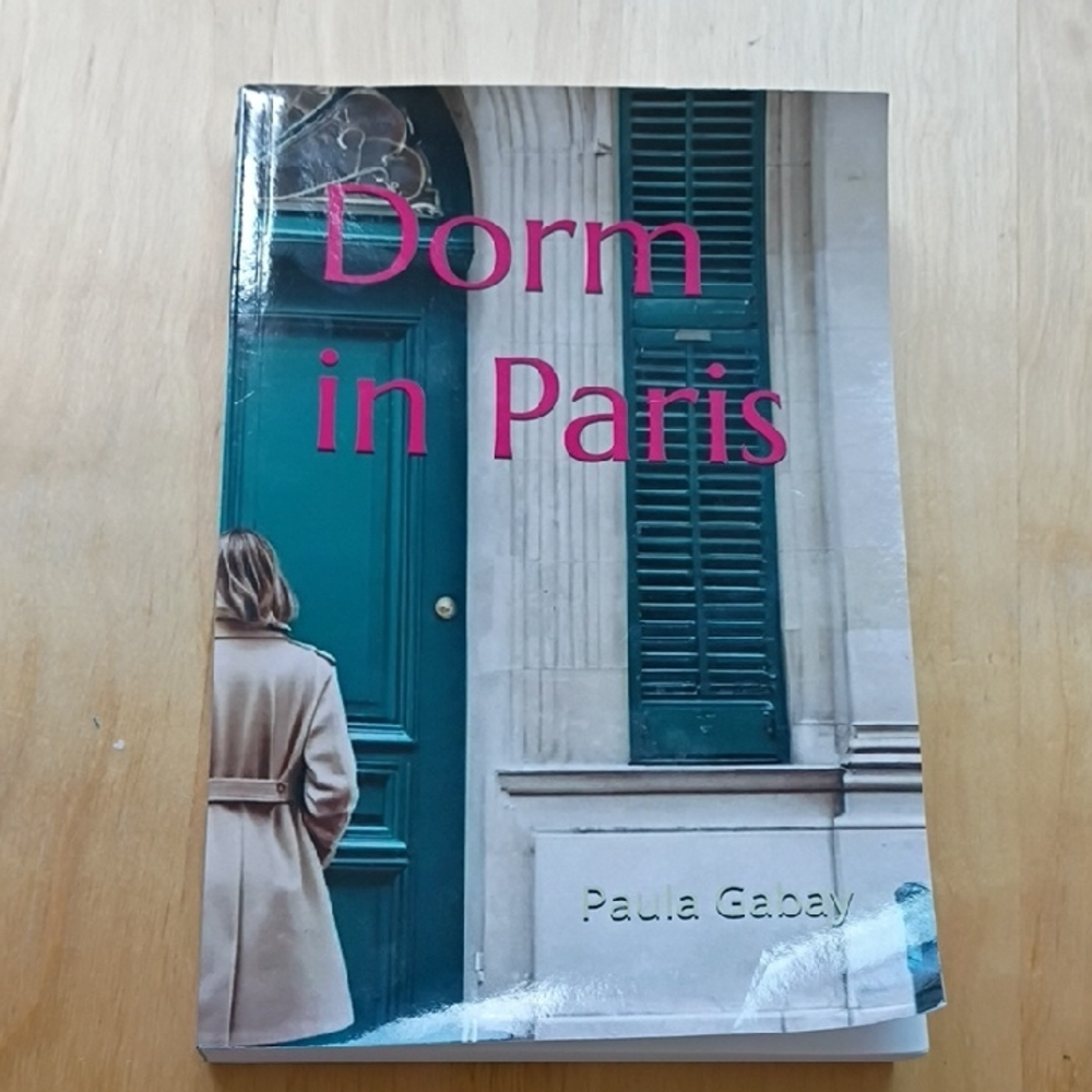 Dorm in Paris Book by Paula Cabay
